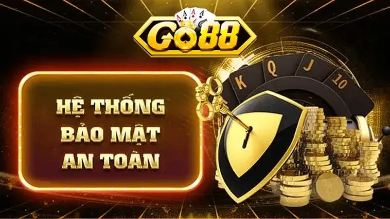 Hệ Thống Bảo Mật An Toàn Giúp Bạn An Tâm Đặt Cược Tại Go88